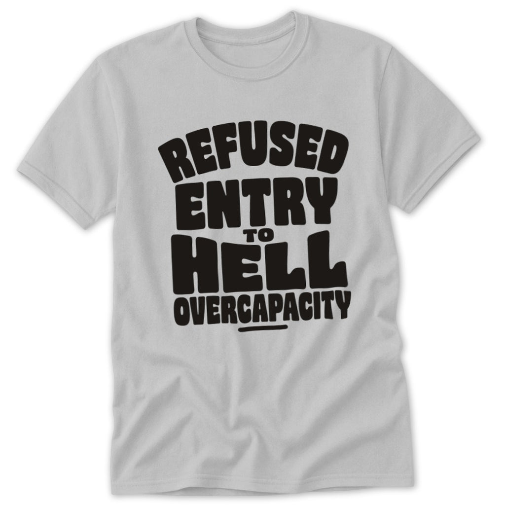 Refused Entry to Hell Classic Tee