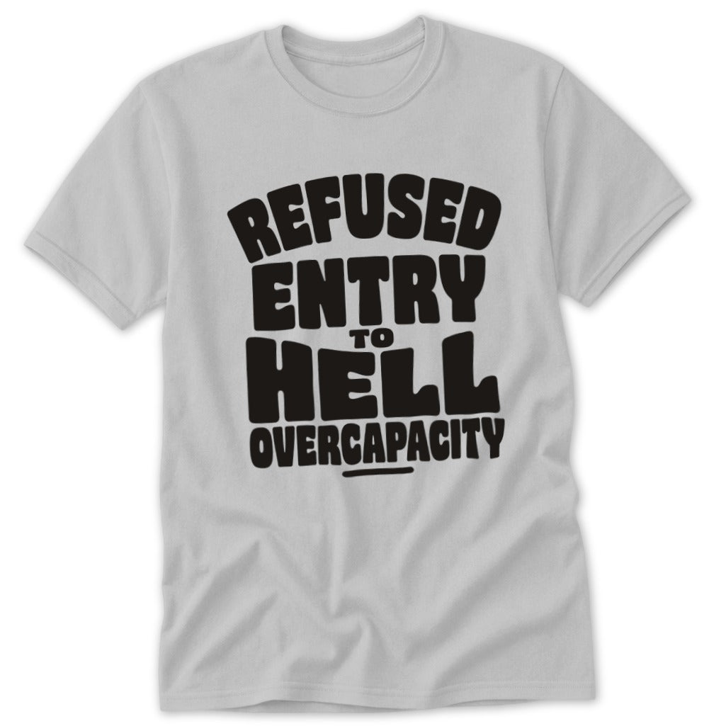 Refused Entry to Hell Classic Tee
