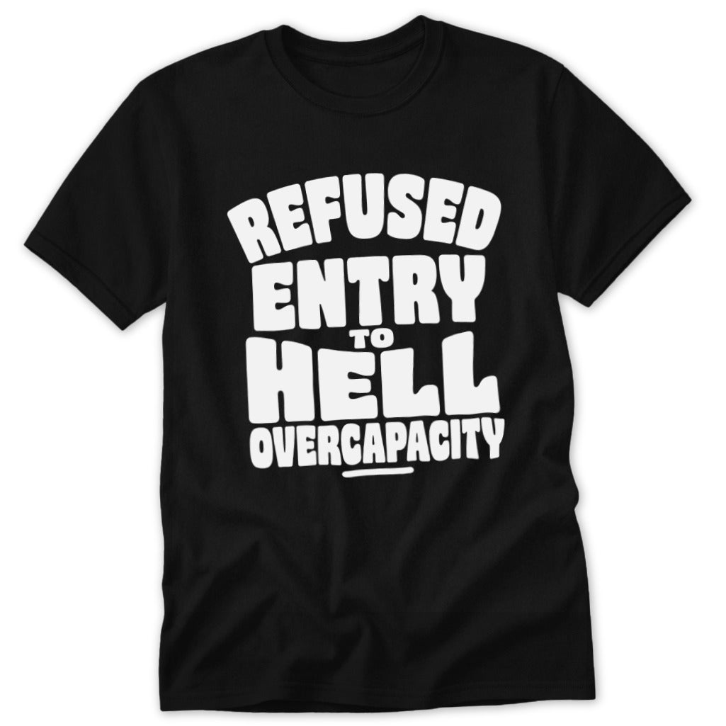 Refused Entry to Hell Classic Tee