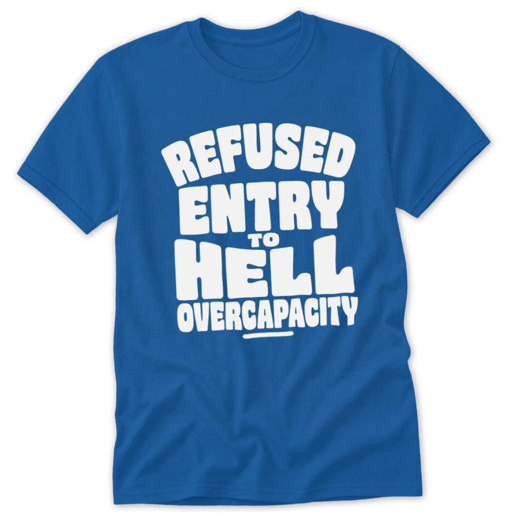 Refused Entry to Hell Classic Tee