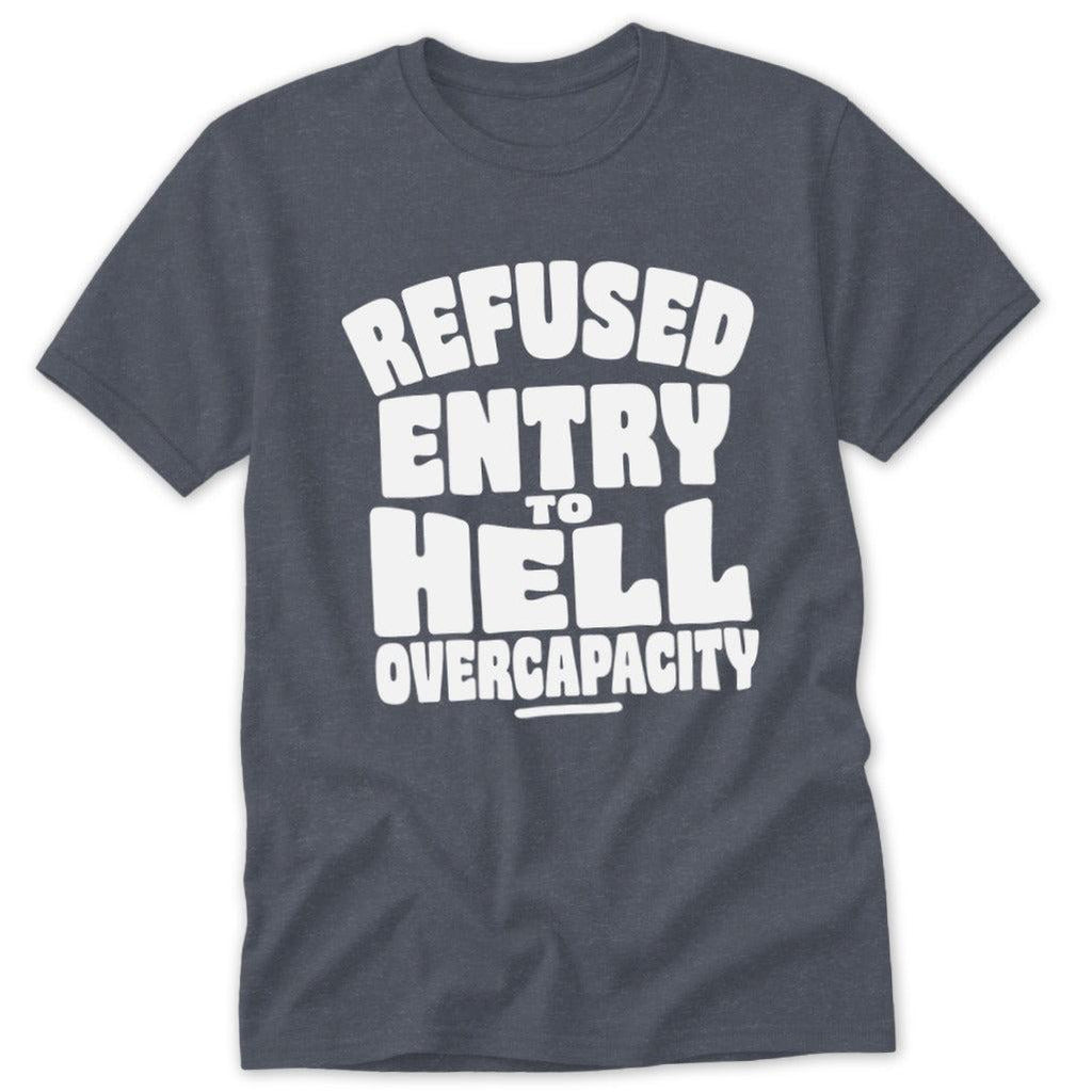 Refused Entry to Hell Classic Tee