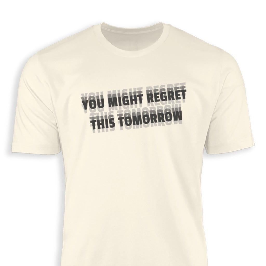 Regret Tomorrow Classic Tee