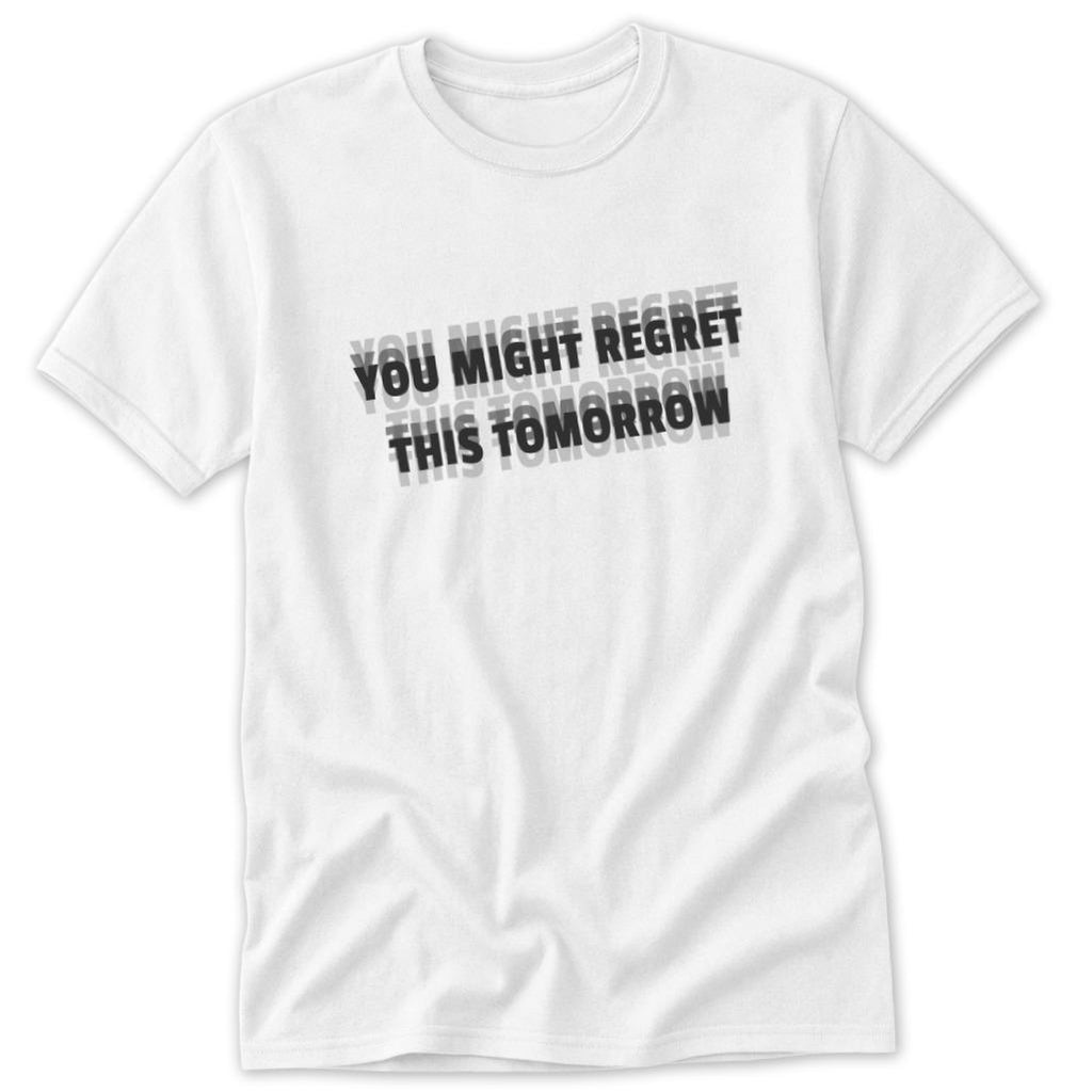 Regret Tomorrow Classic Tee