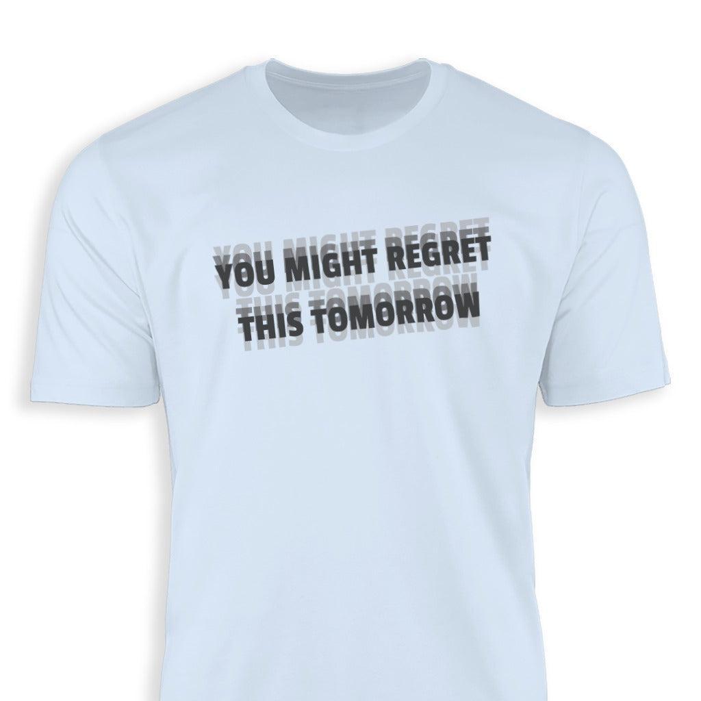 Regret Tomorrow Classic Tee