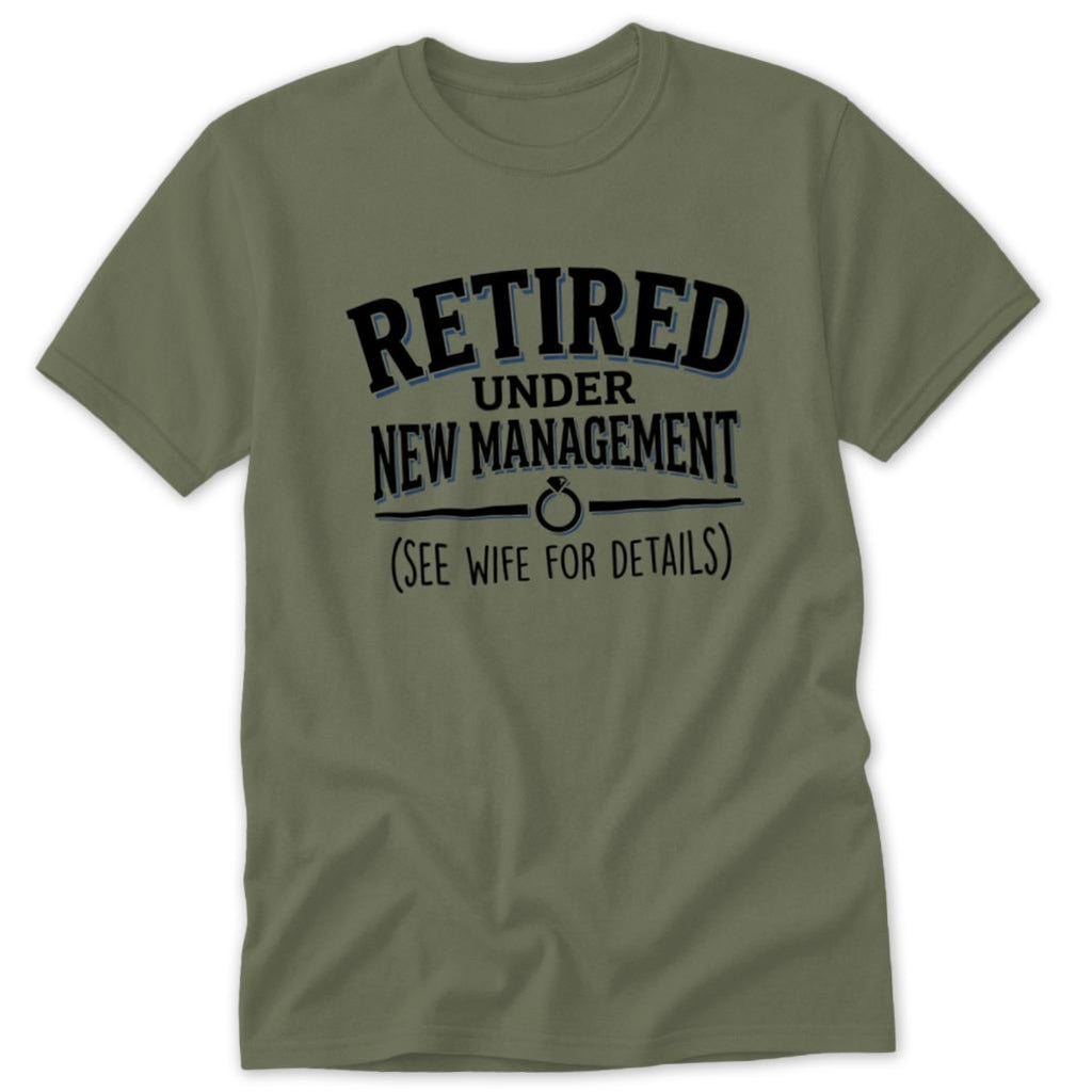 Retired Under New Management Classic Tee