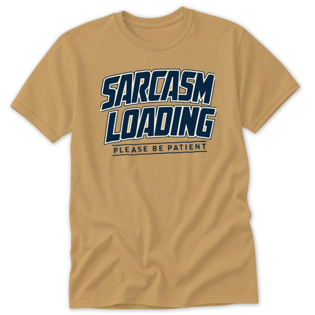 Sarcasm Loading Please Be Patient Classic Tee