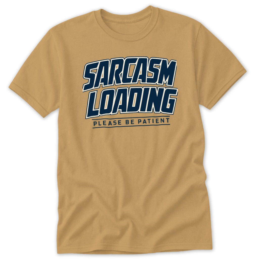 Sarcasm Loading Please Be Patient Classic Tee