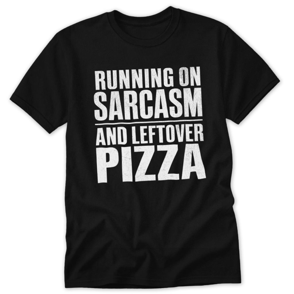 Sarcasm and Leftover Pizza Classic Tee