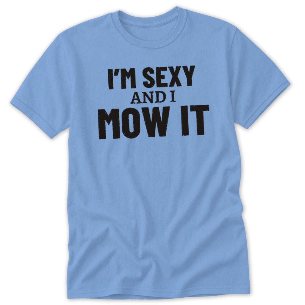 Sexy and I Mow It Classic Tee