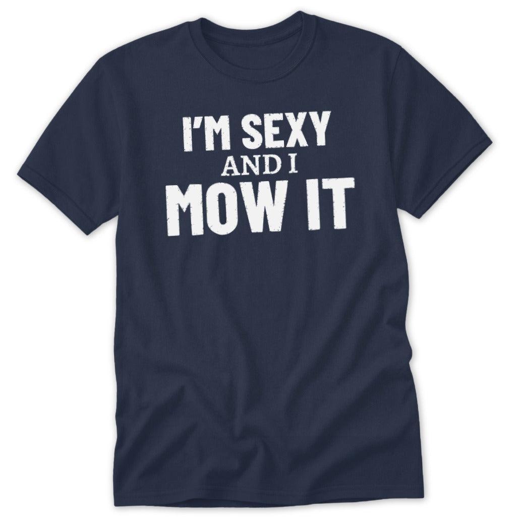 Sexy and I Mow It Classic Tee
