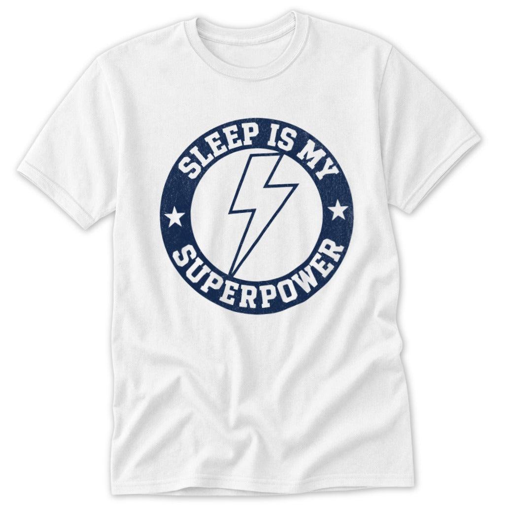Sleep Is My Superpower Tee