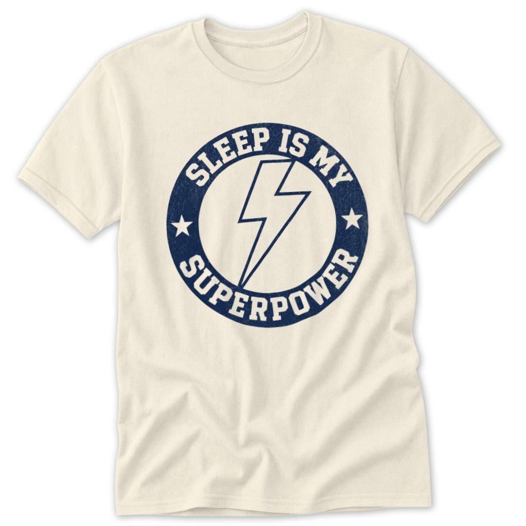 Sleep Is My Superpower Tee