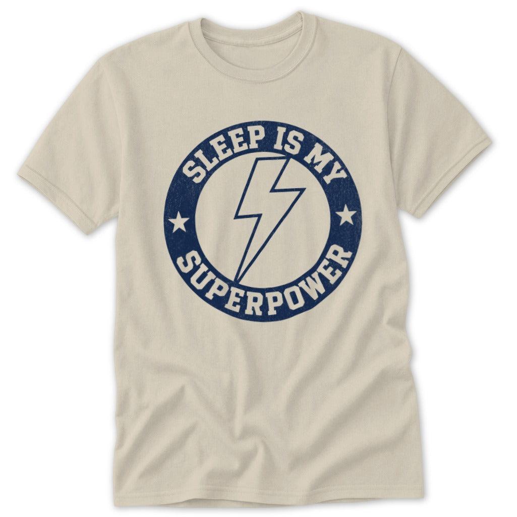 Sleep Is My Superpower Tee