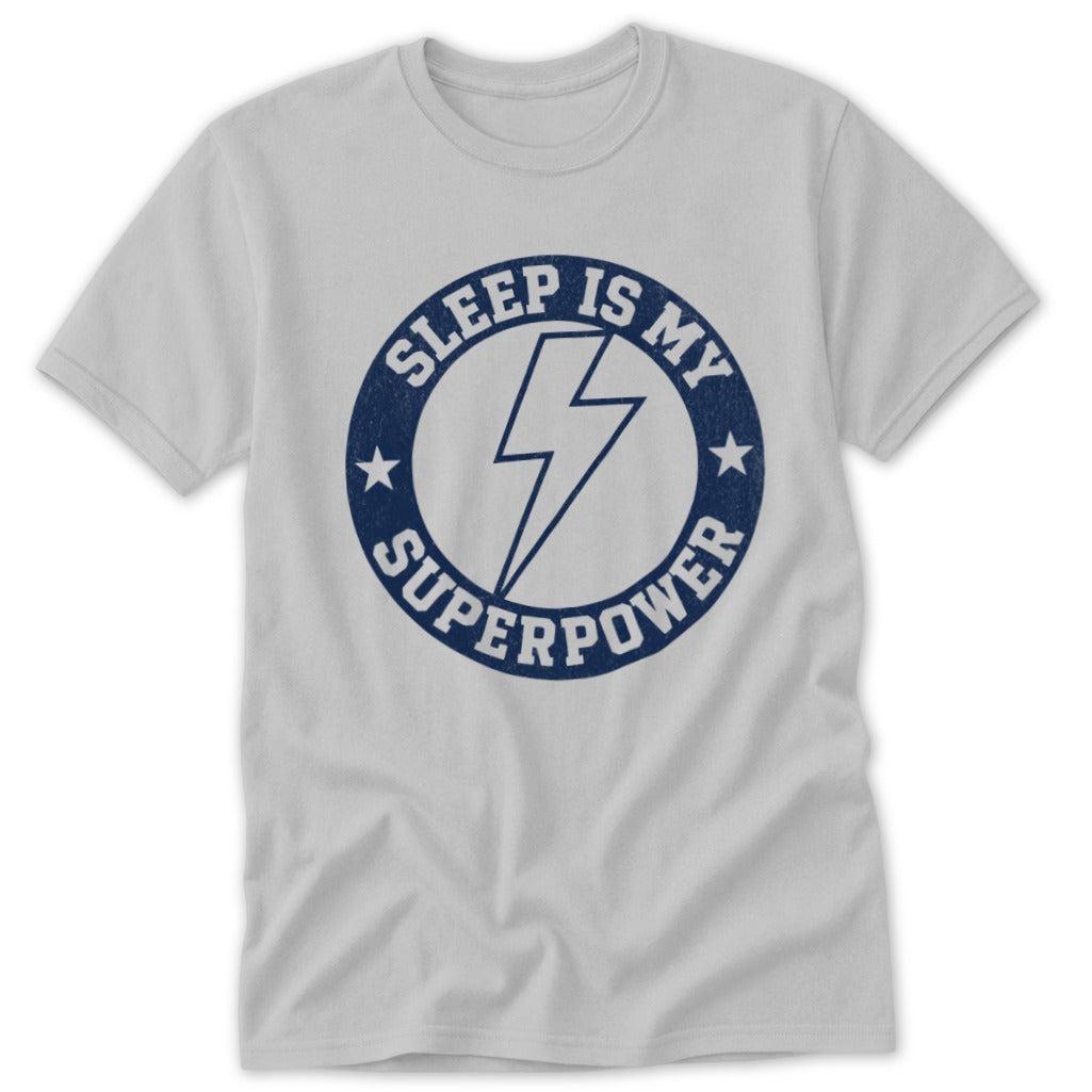 Sleep Is My Superpower Tee