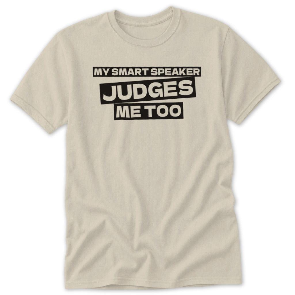 Smart Speaker Judges Me Classic Tee