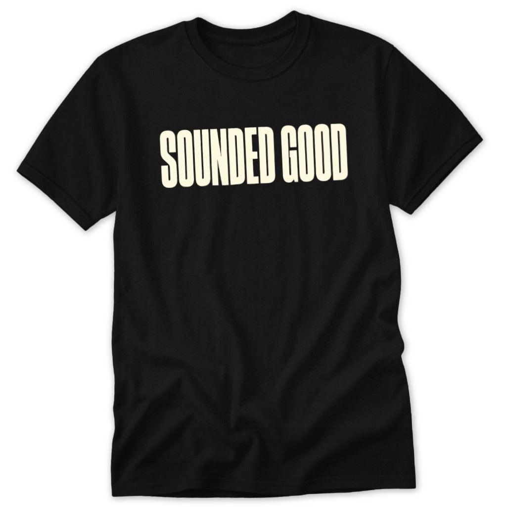 Sounded Good Classic Tee
