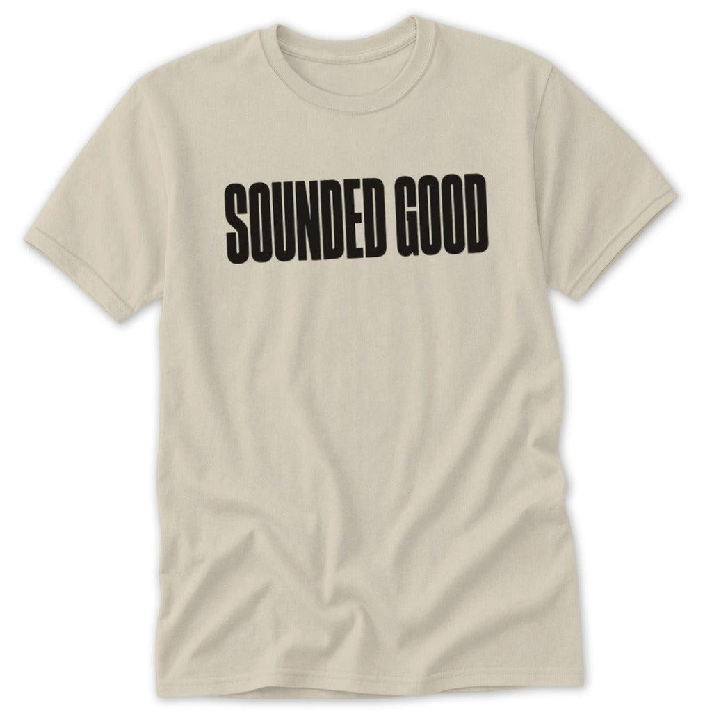 Sounded Good Classic Tee