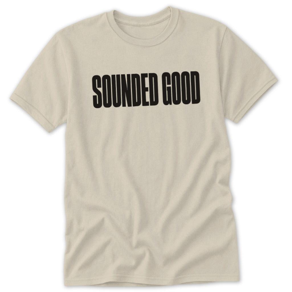 Sounded Good Classic Tee