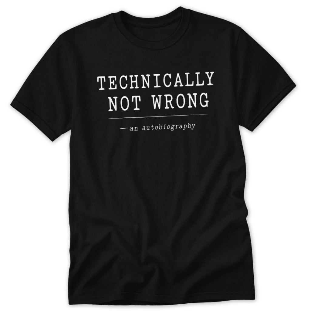 Technically Not Wrong Classic Tee