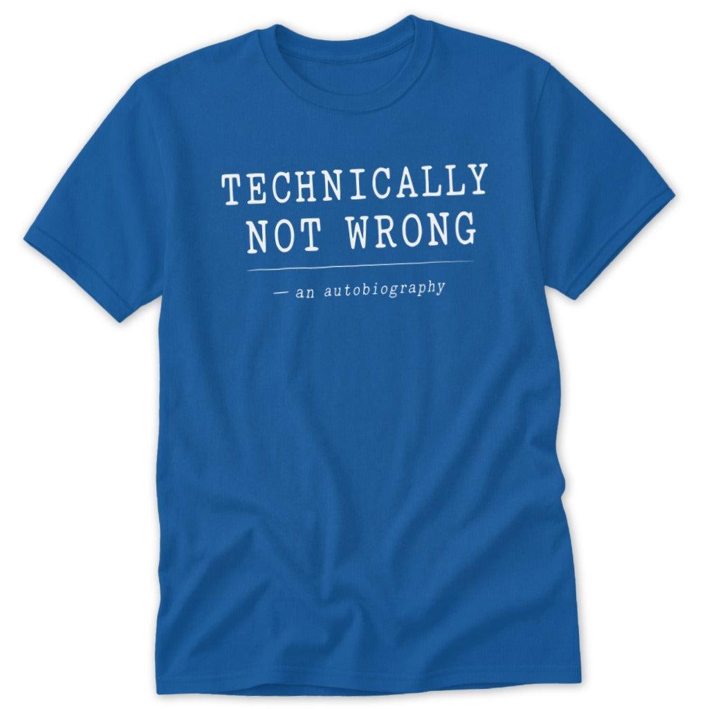 Technically Not Wrong Classic Tee