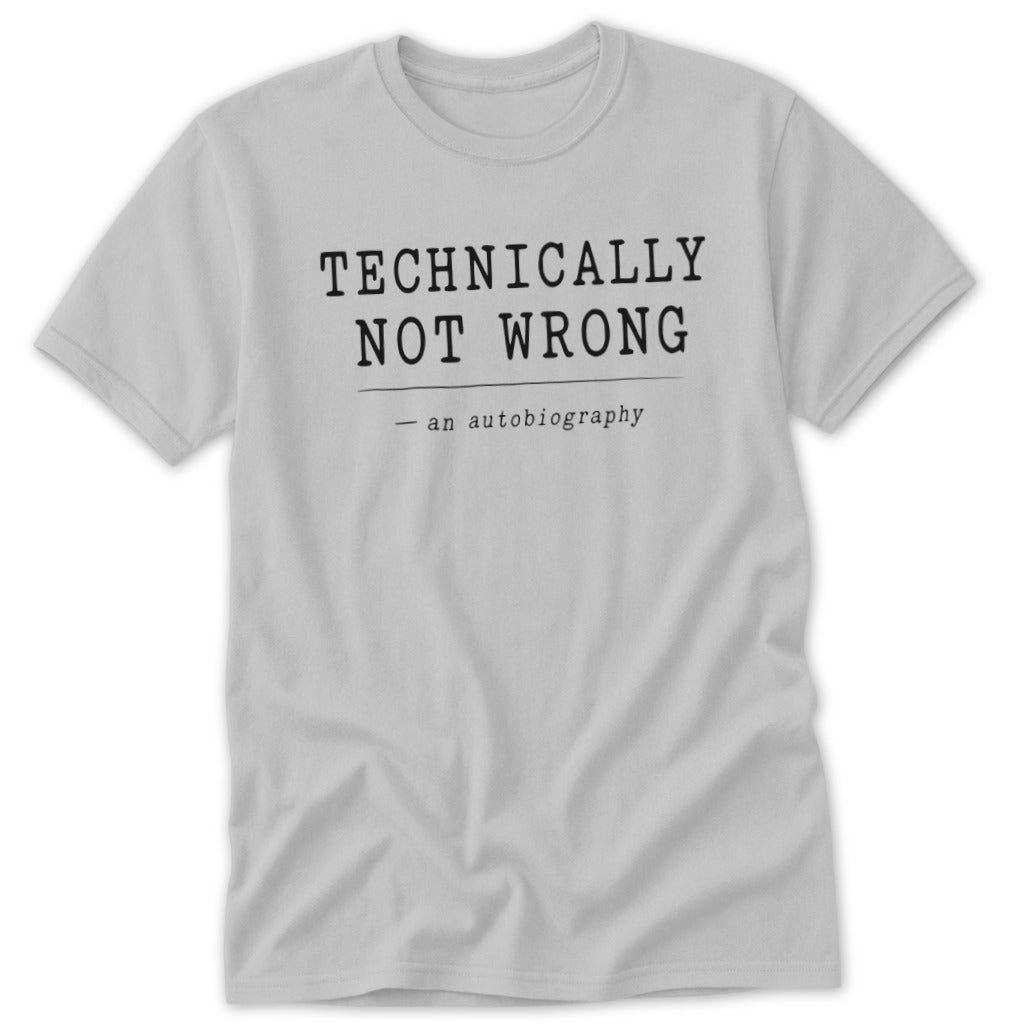 Technically Not Wrong Classic Tee