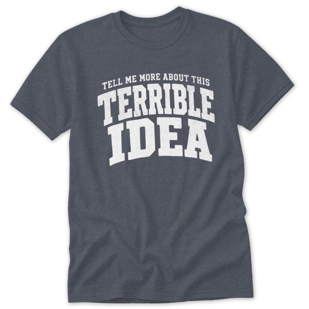 Terrible Idea Classic Tee