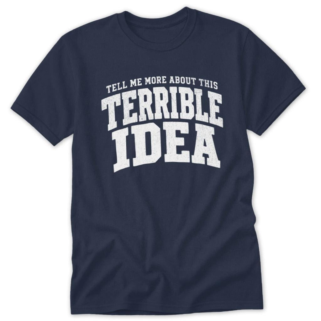 Terrible Idea Classic Tee