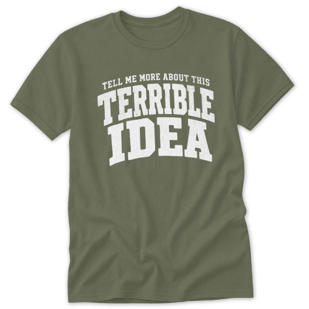 Terrible Idea Classic Tee