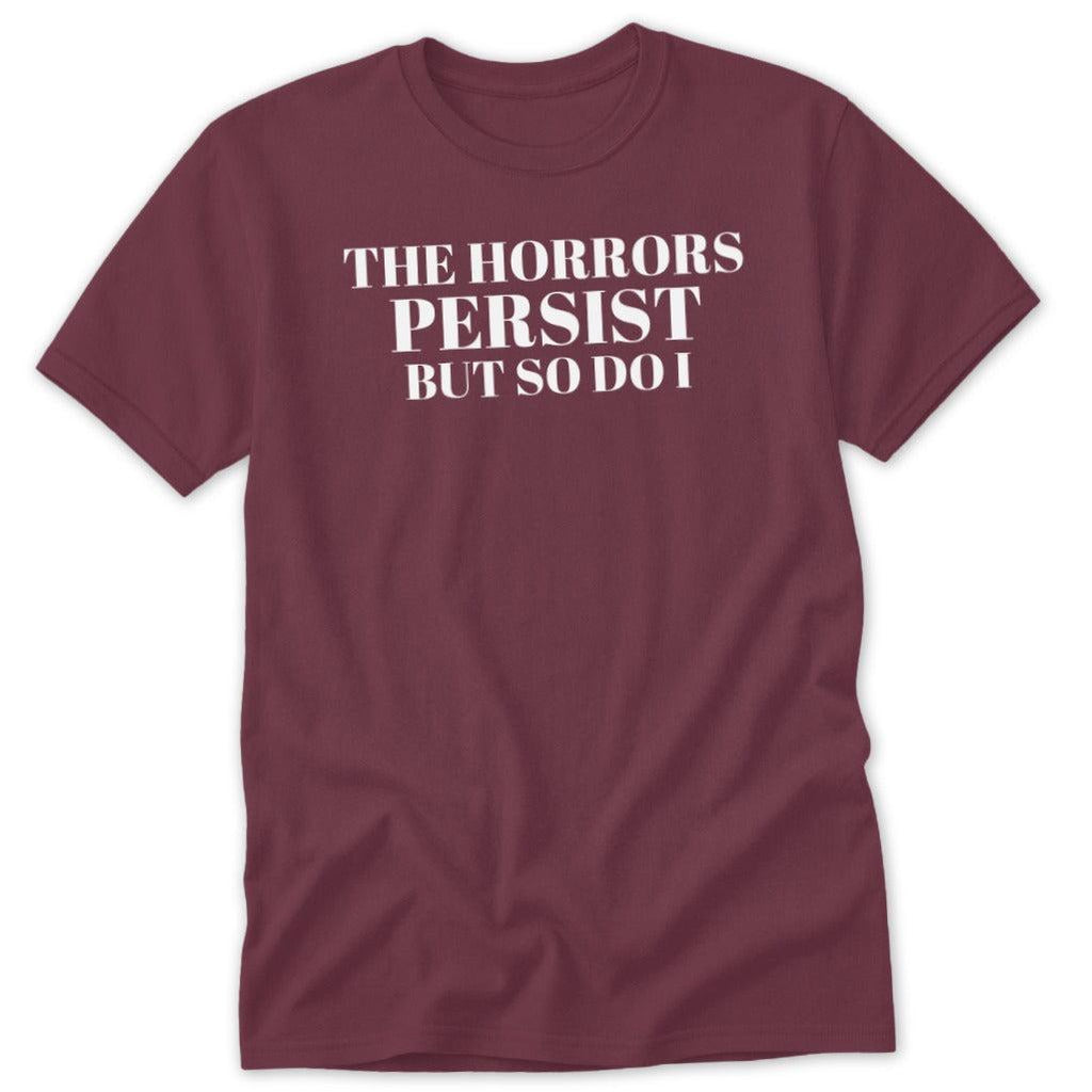The Horrors Persist Classic Tee