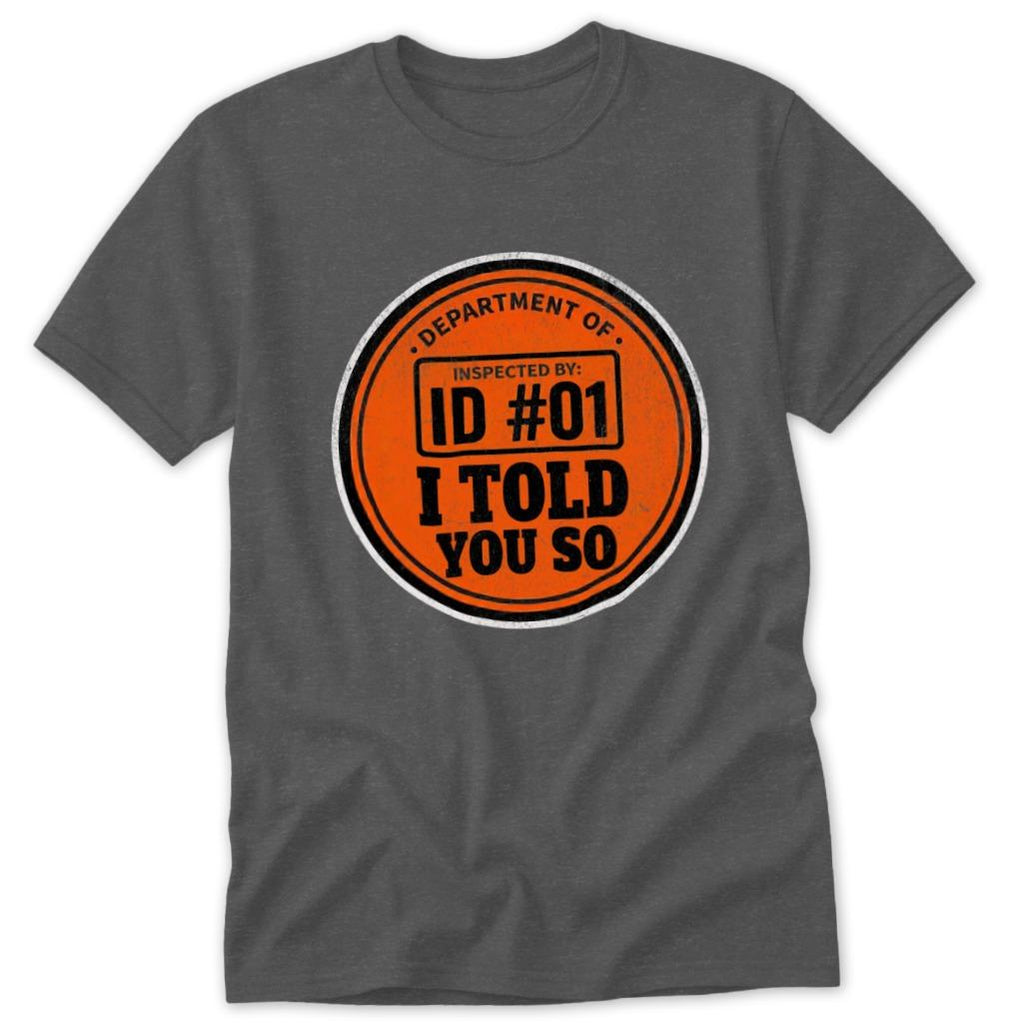 Told You So Classic Tee