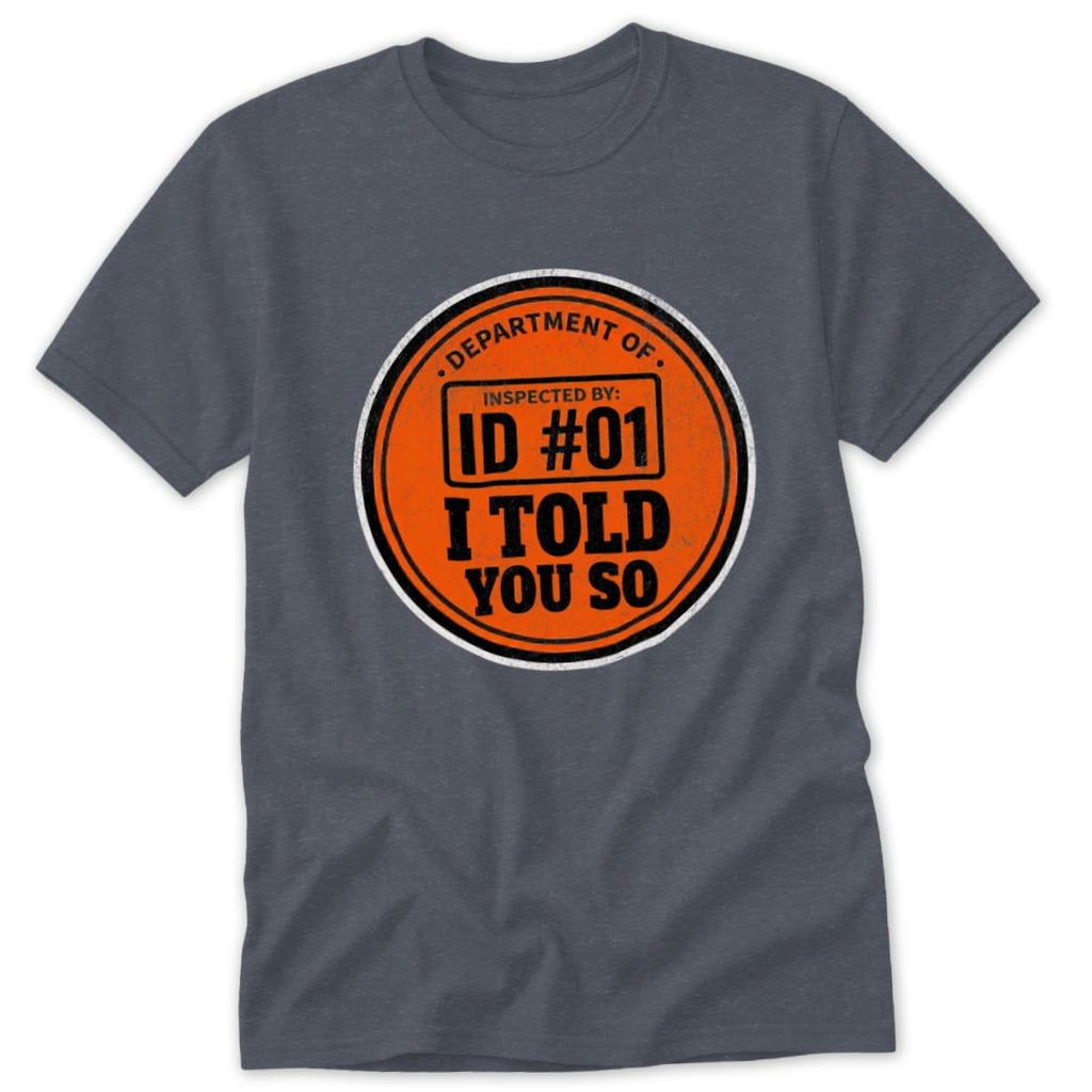 Told You So Classic Tee