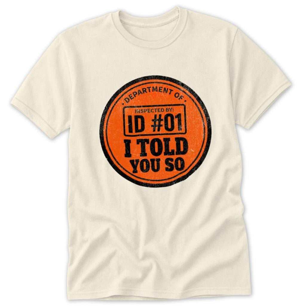 Told You So Classic Tee