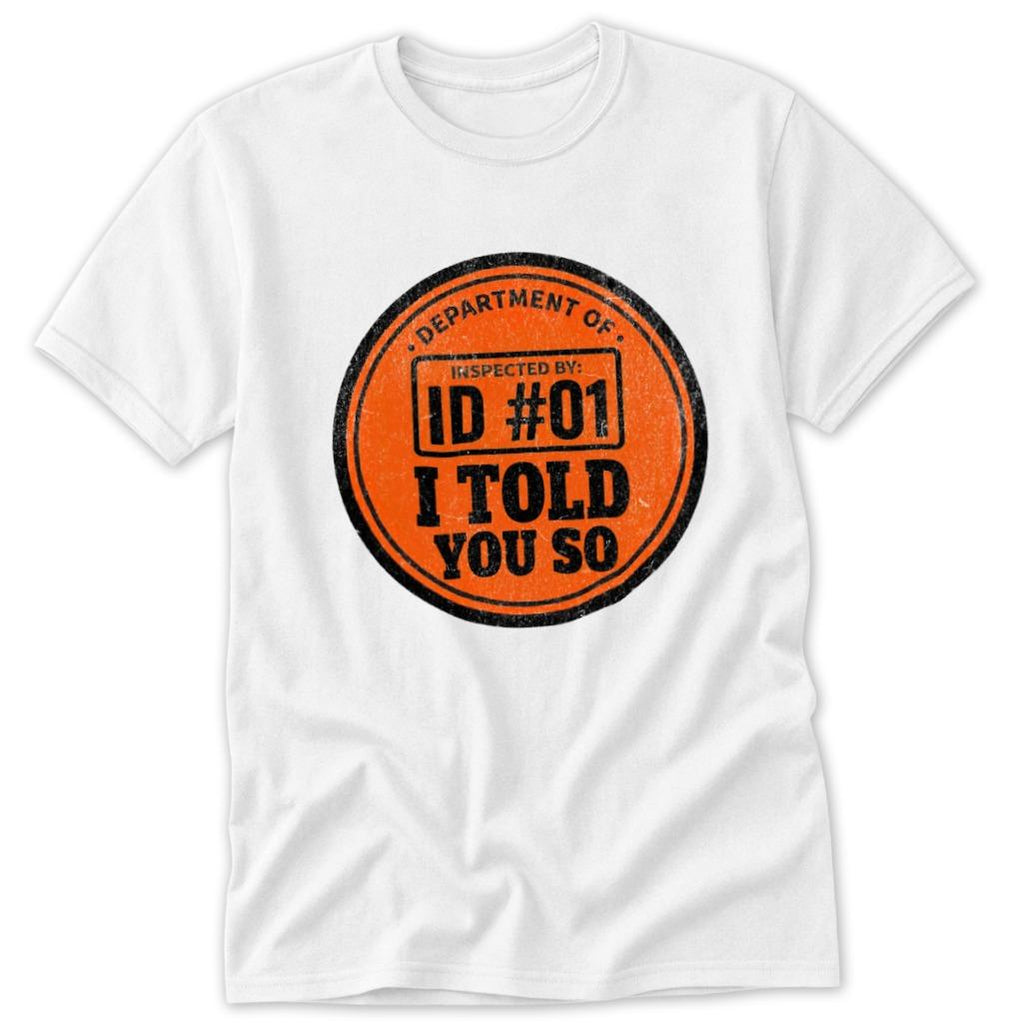 Told You So Classic Tee
