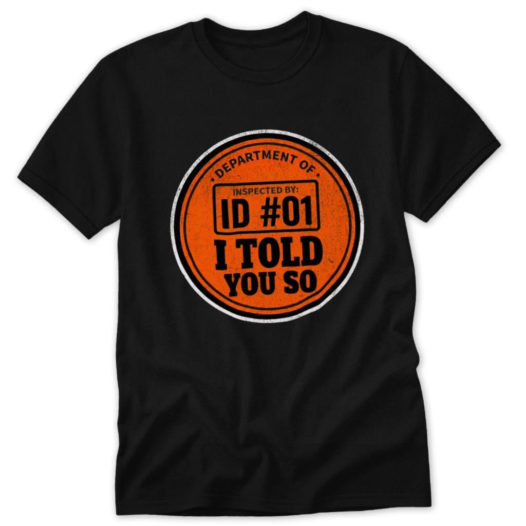 Told You So Classic Tee