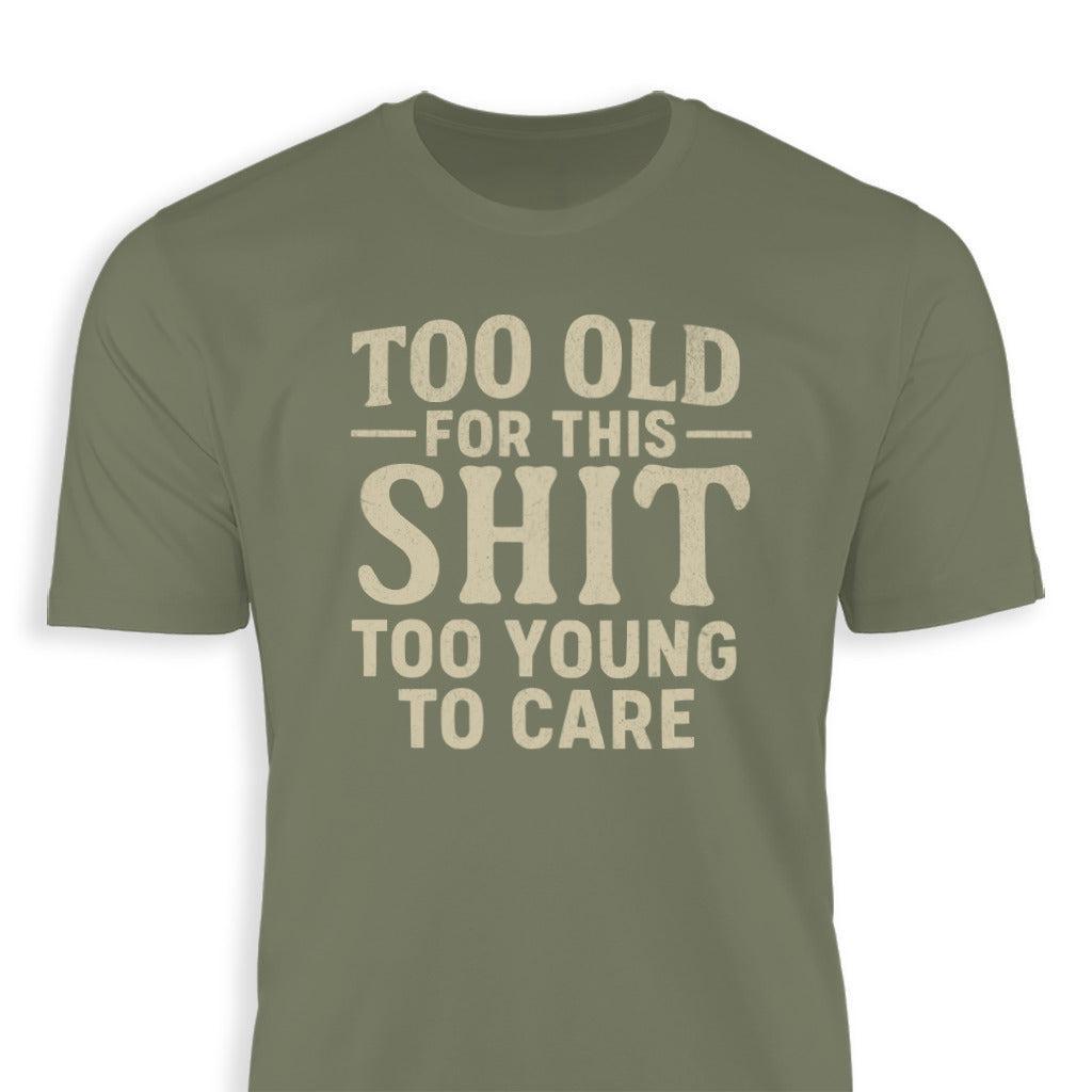 Too Old For This T-shirt Classic Tee