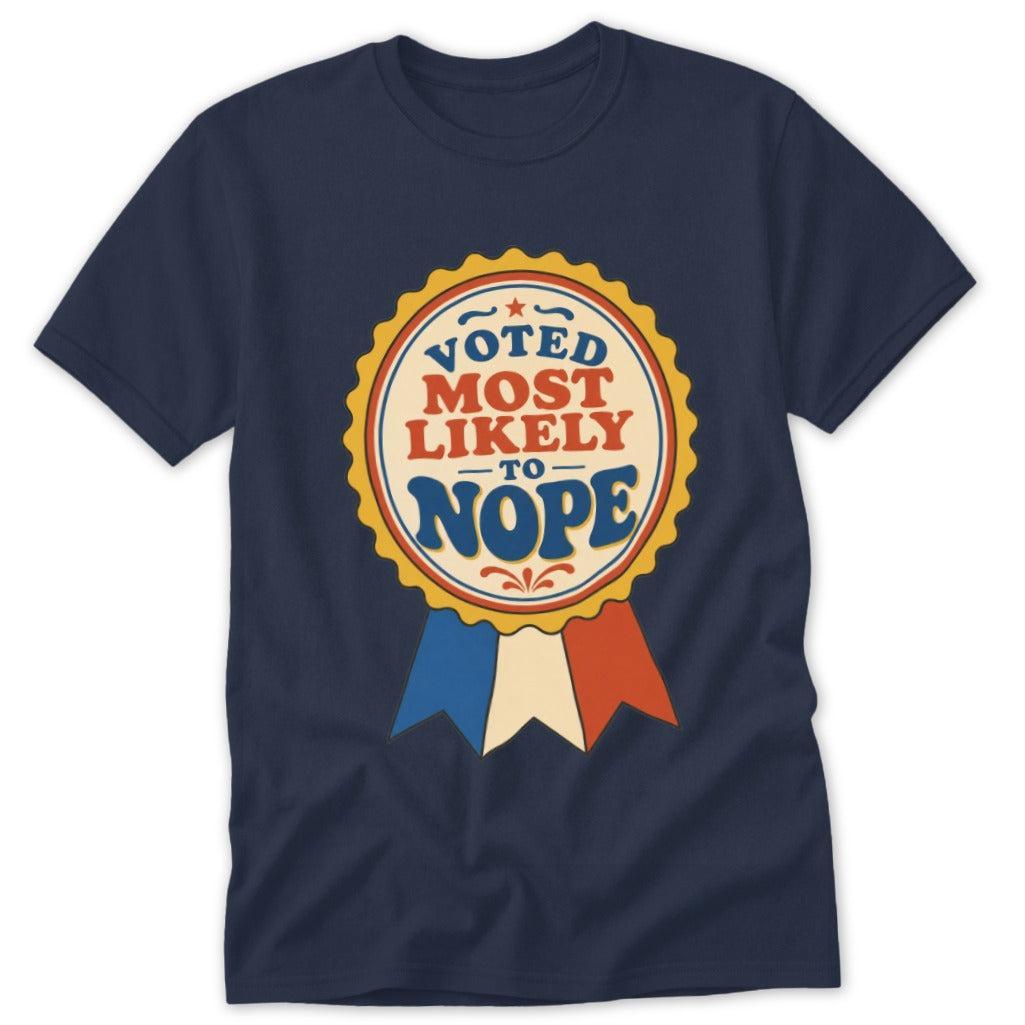 Voted Most Likely to Nope Classic Tee