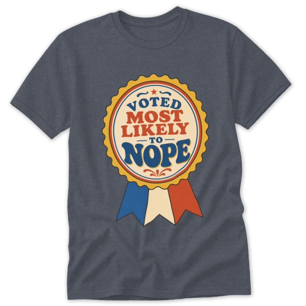 Voted Most Likely to Nope Classic Tee