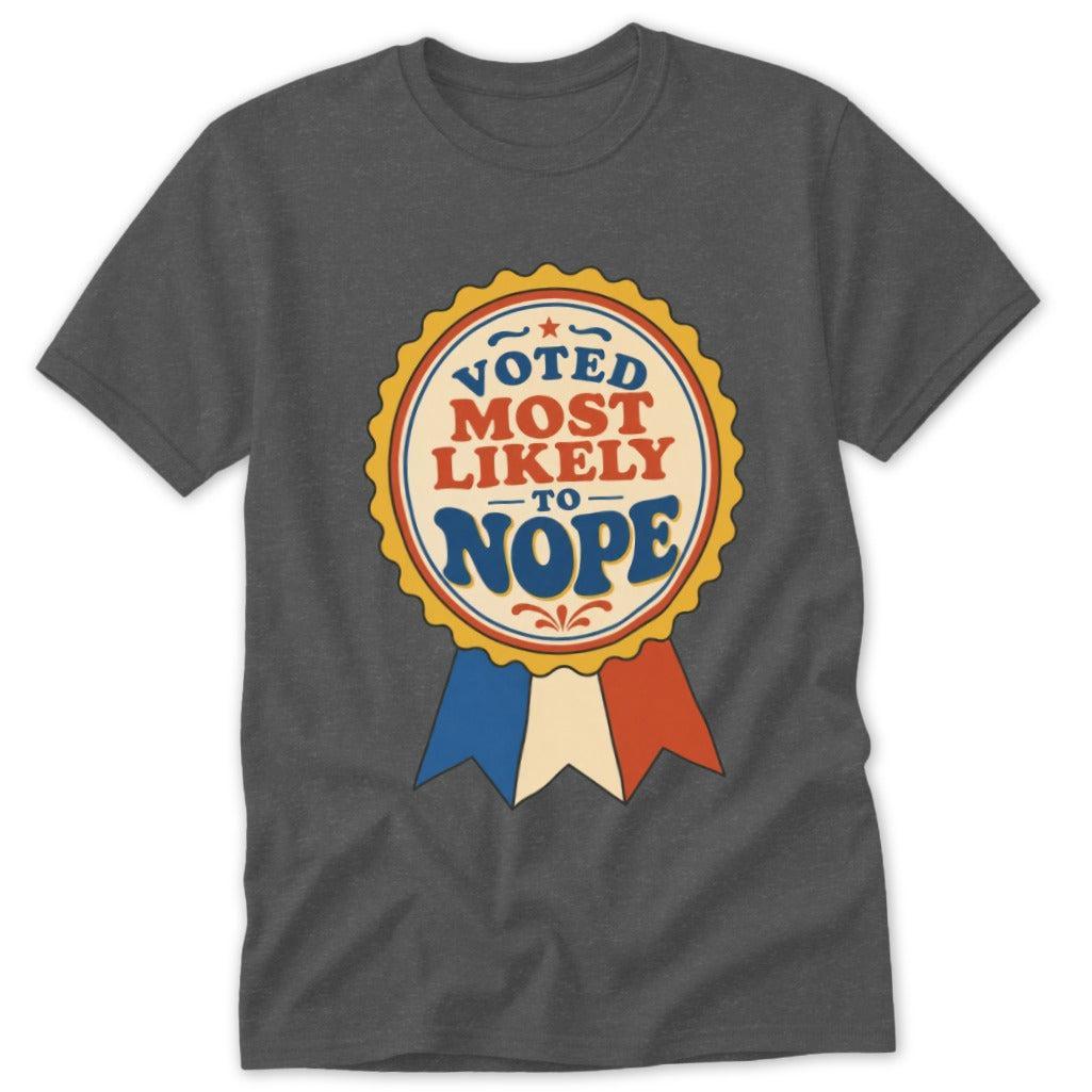 Voted Most Likely to Nope Classic Tee