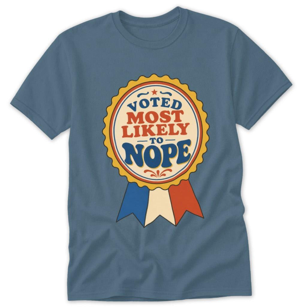Voted Most Likely to Nope Classic Tee