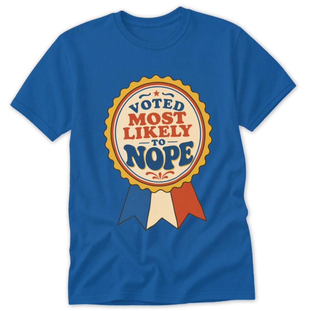 Voted Most Likely to Nope Classic Tee