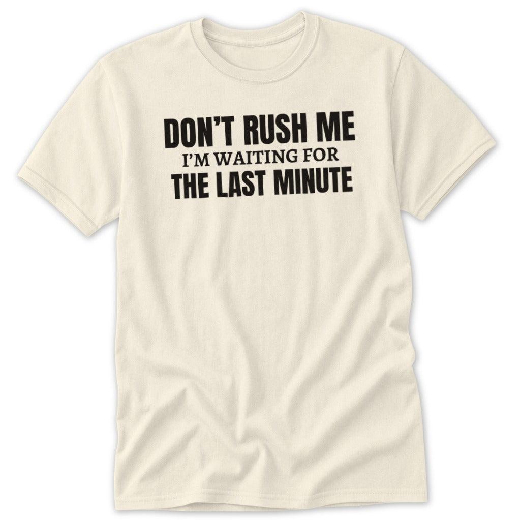 Waiting for the Last Minute Classic Tee