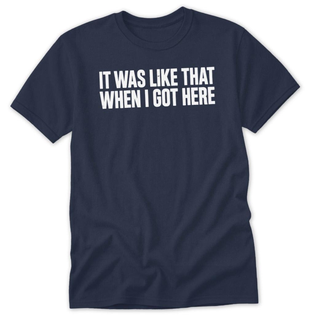 When I Got Here Classic Tee