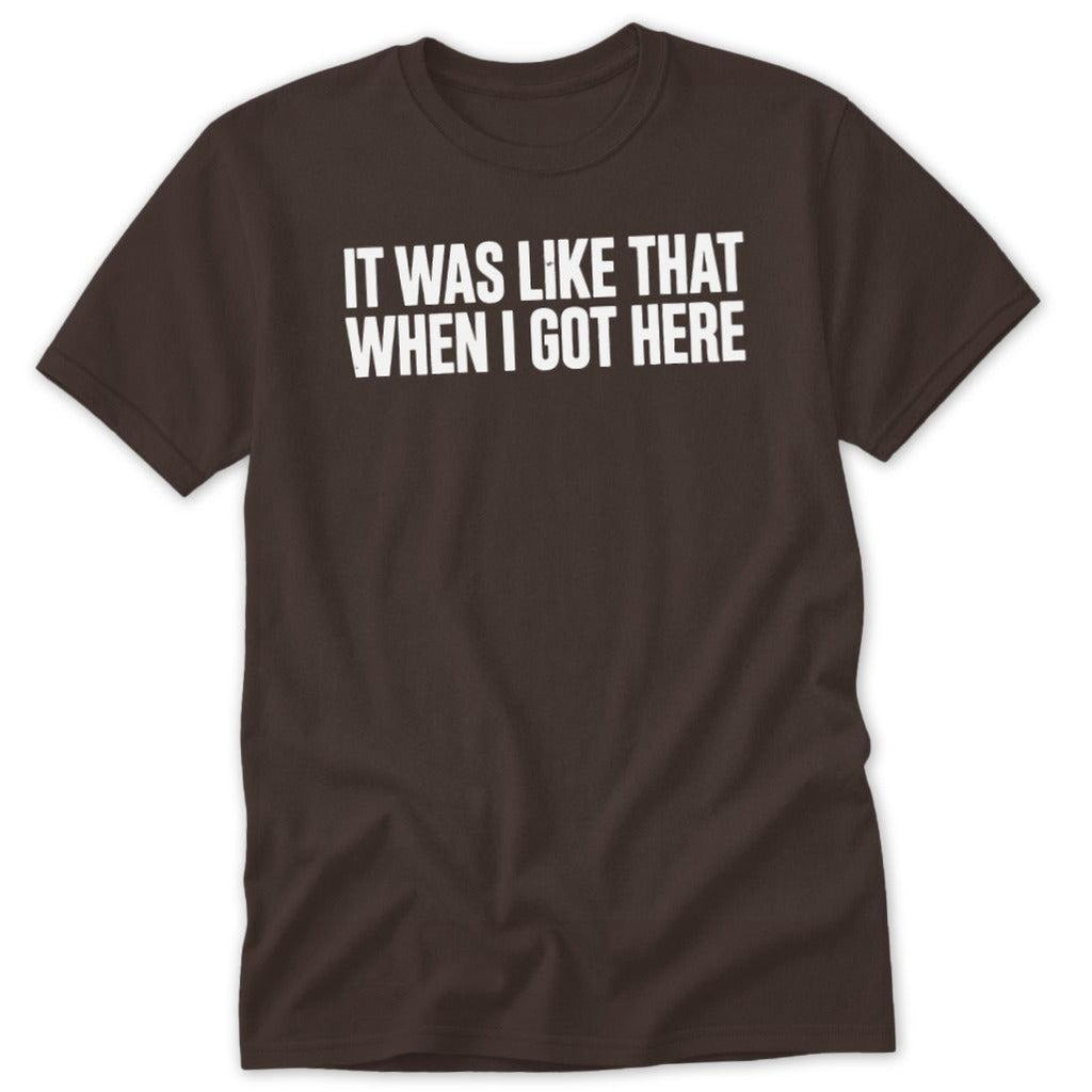 When I Got Here Classic Tee