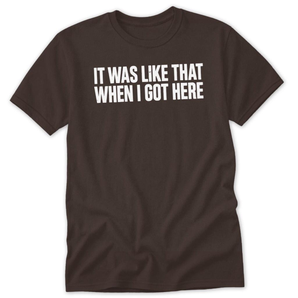 When I Got Here Classic Tee
