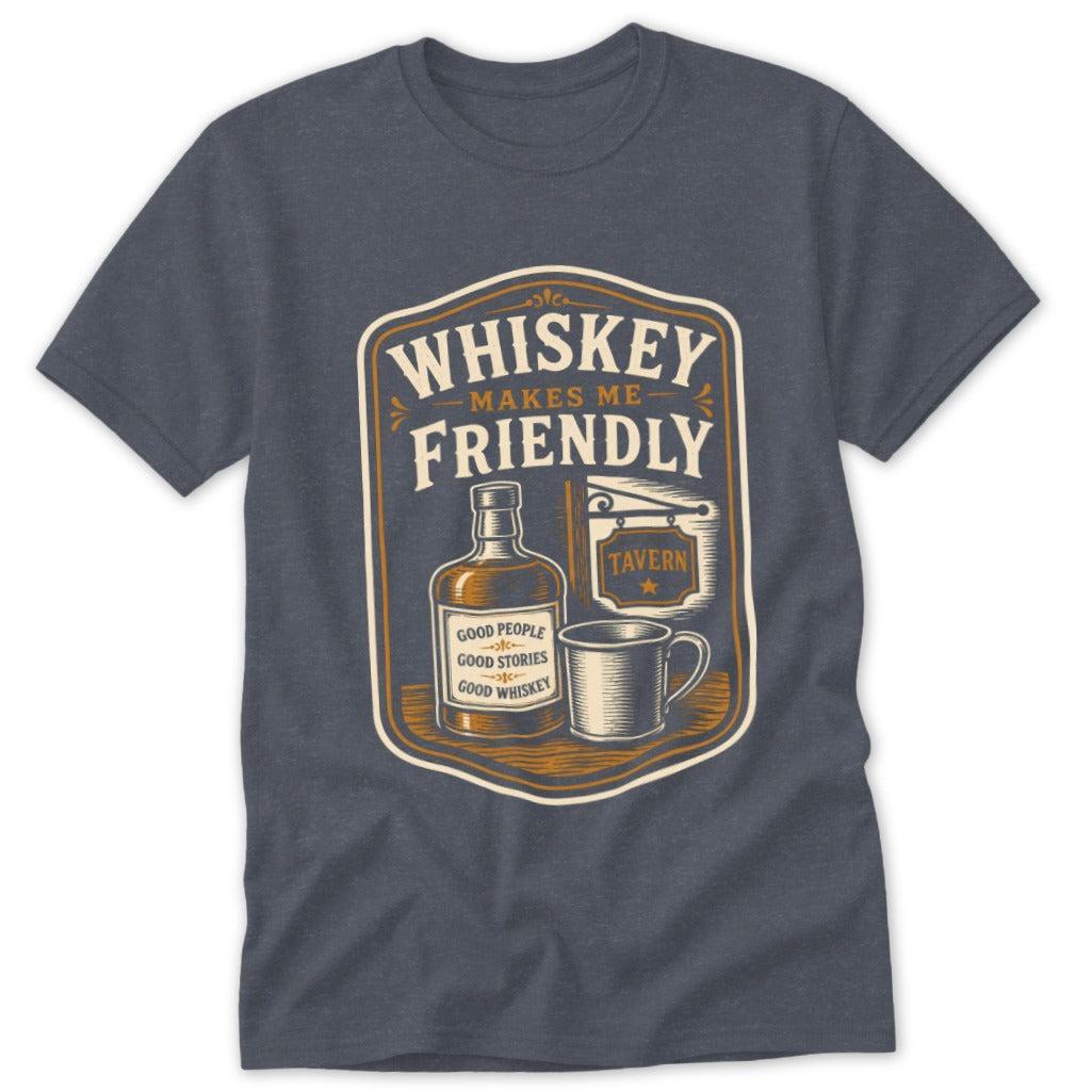 Whiskey Makes Me Friendly Classic Tee