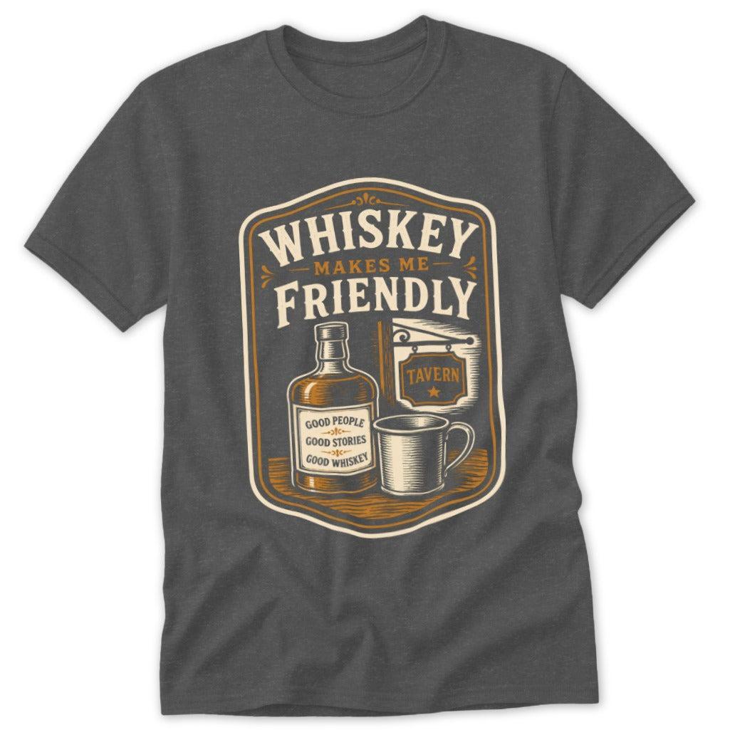 Whiskey Makes Me Friendly Classic Tee