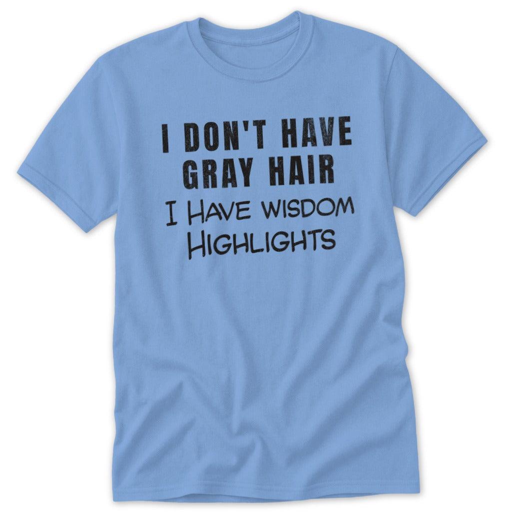 Wisdom Highlights Classic Tee