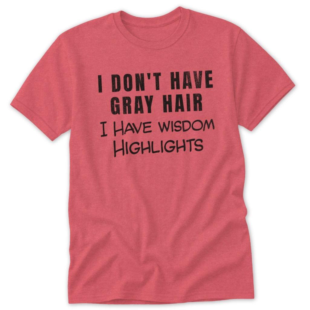Wisdom Highlights Classic Tee