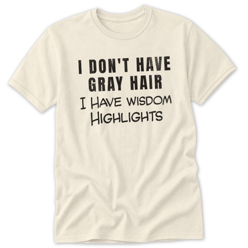 Wisdom Highlights Classic Tee