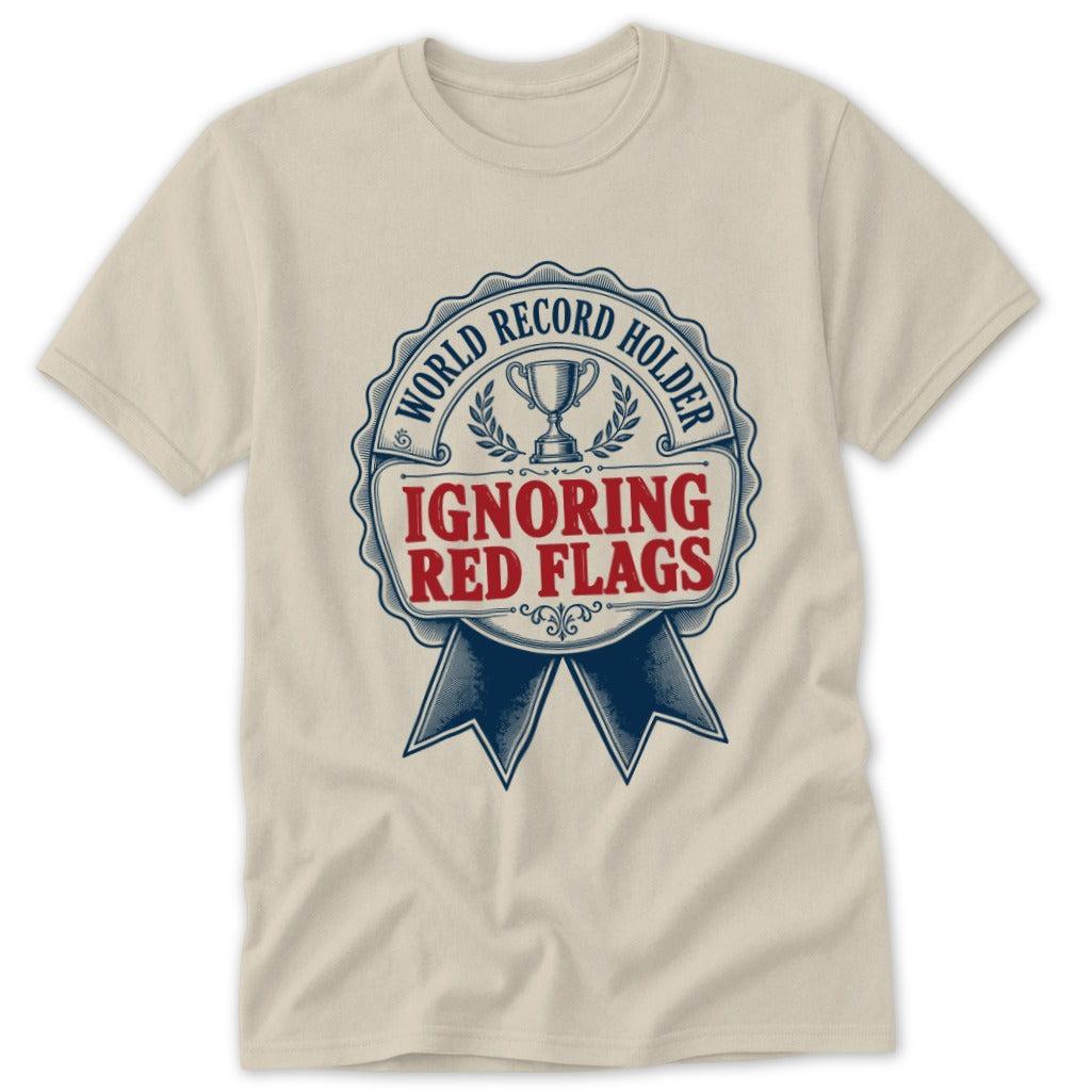 World Record Holder Ignoring Red Flags Classic Tee
